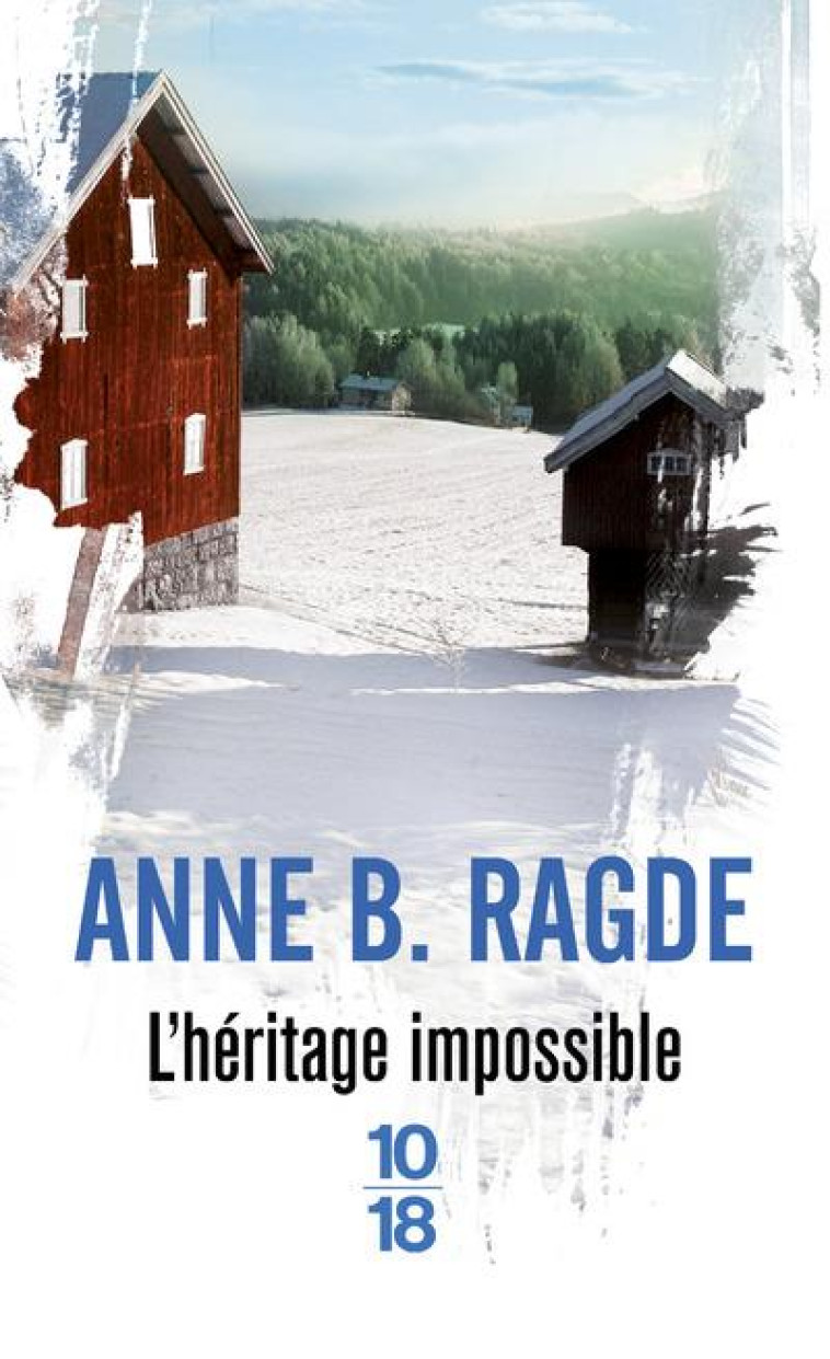 L'HÉRITAGE IMPOSSIBLE - ANNE B. RAGDE - 10 X 18