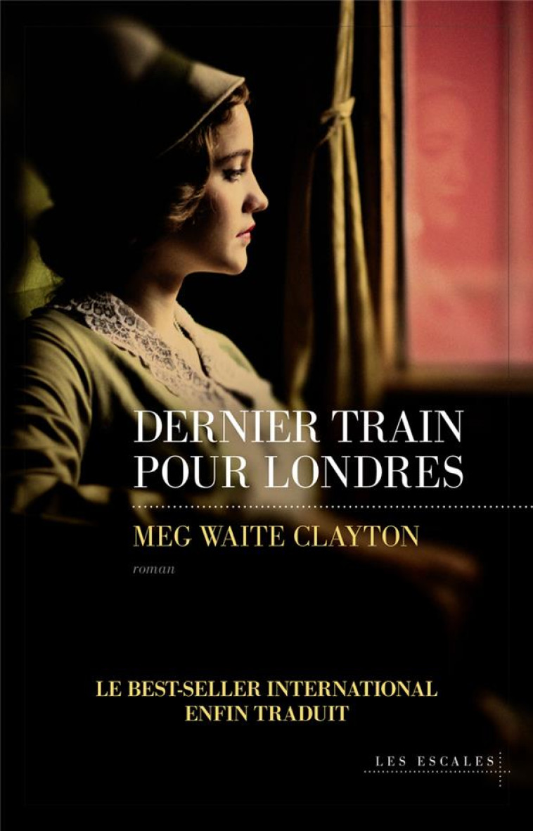 DERNIER TRAIN POUR LONDRES - MEG WAITE CLAYTON - LES ESCALES