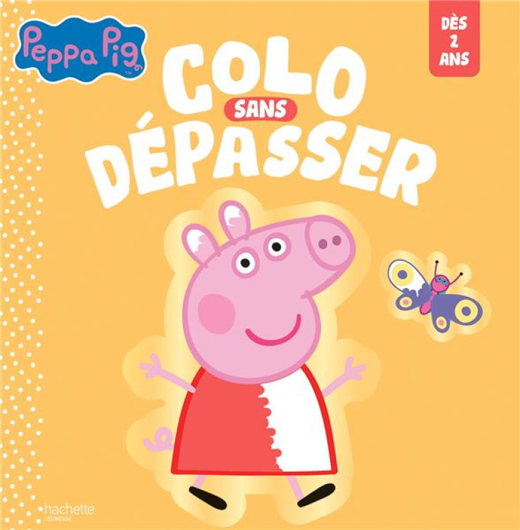 PEPPA PIG - COLO SANS DÉPASSER - XXX - HACHETTE