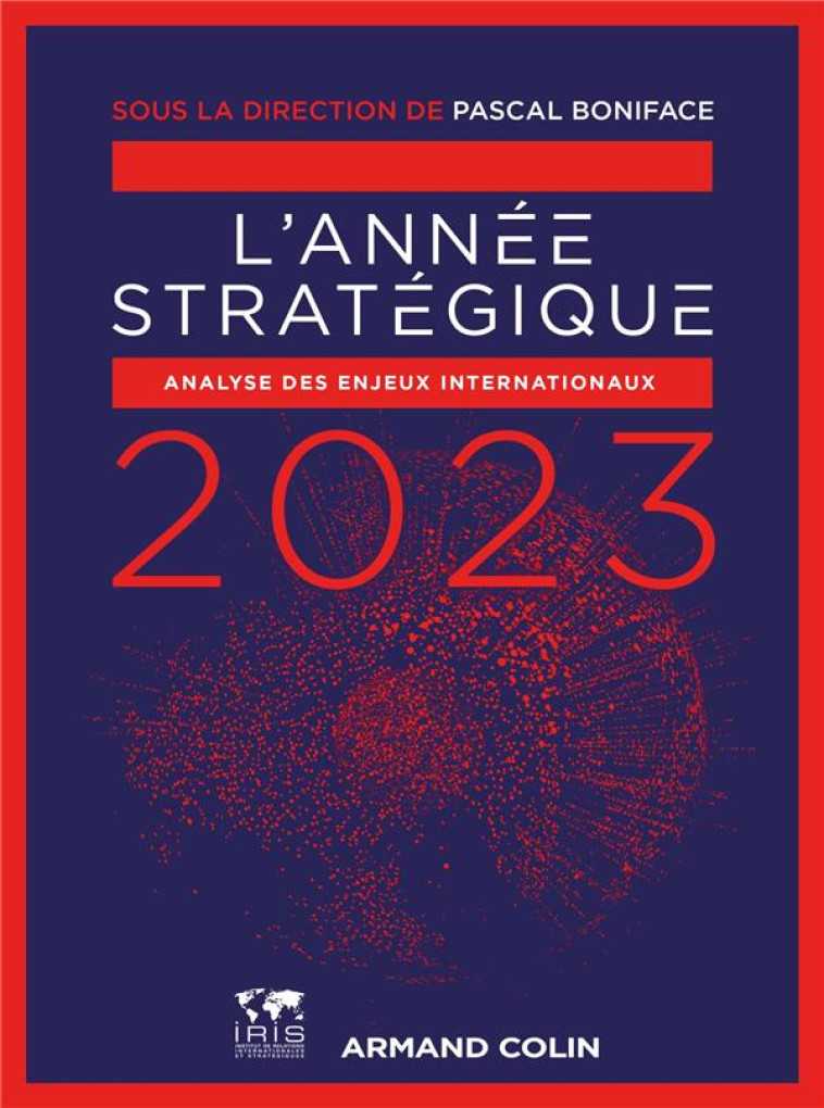 L'ANNEE STRATEGIQUE 2023 - ANALYSE DES ENJEUX INTERNATIONAUX - BONIFACE PASCAL - NATHAN