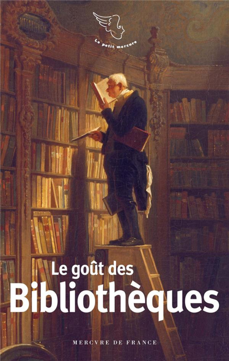 LE GOÛT DES BIBLIOTHÈQUES - COLLECTIFS - MERCURE DE FRAN