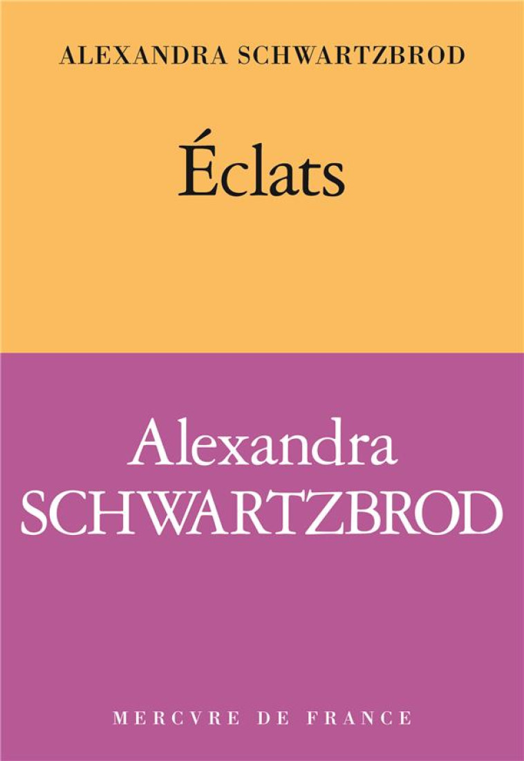 ÉCLATS - ALEXANDRA SCHWARTZBROD - MERCURE DE FRAN