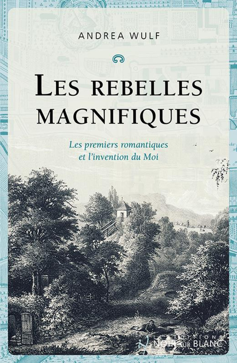 LES REBELLES MAGNIFIQUES - WULF ANDREA - NOIR BLANC