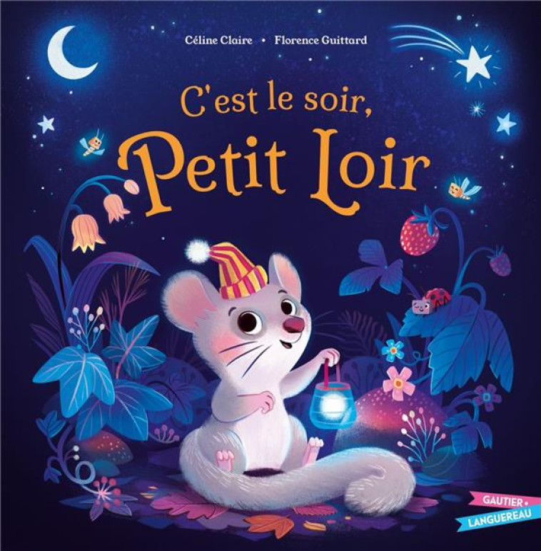 C'EST LE SOIR, PETIT LOIR - CELINE CLAIRE - HACHETTE