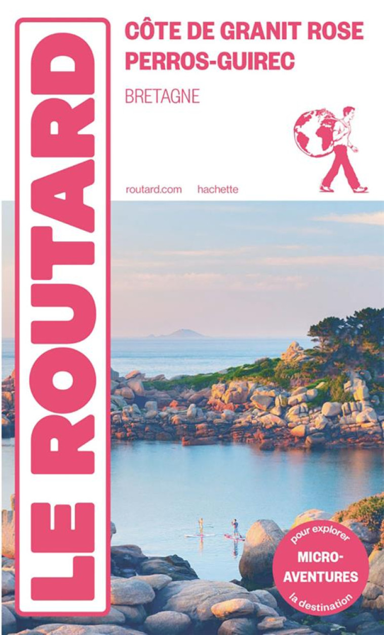 GUIDE DU ROUTARD CÔTE DE GRANIT ROSE - PERROS GUIREC - COLLECTIF - HACHETTE