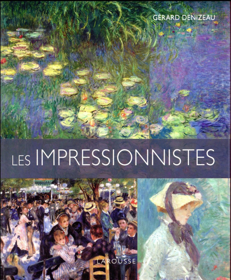 LES IMPRESSIONNISTES - GERARD DENIZEAU - Larousse