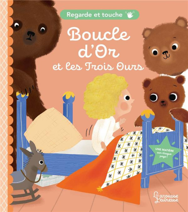 REGARDE ET TOUCHE - BOUCLE D'OR ET LES TROIS OURS - PARUIT MARIE - LAROUSSE