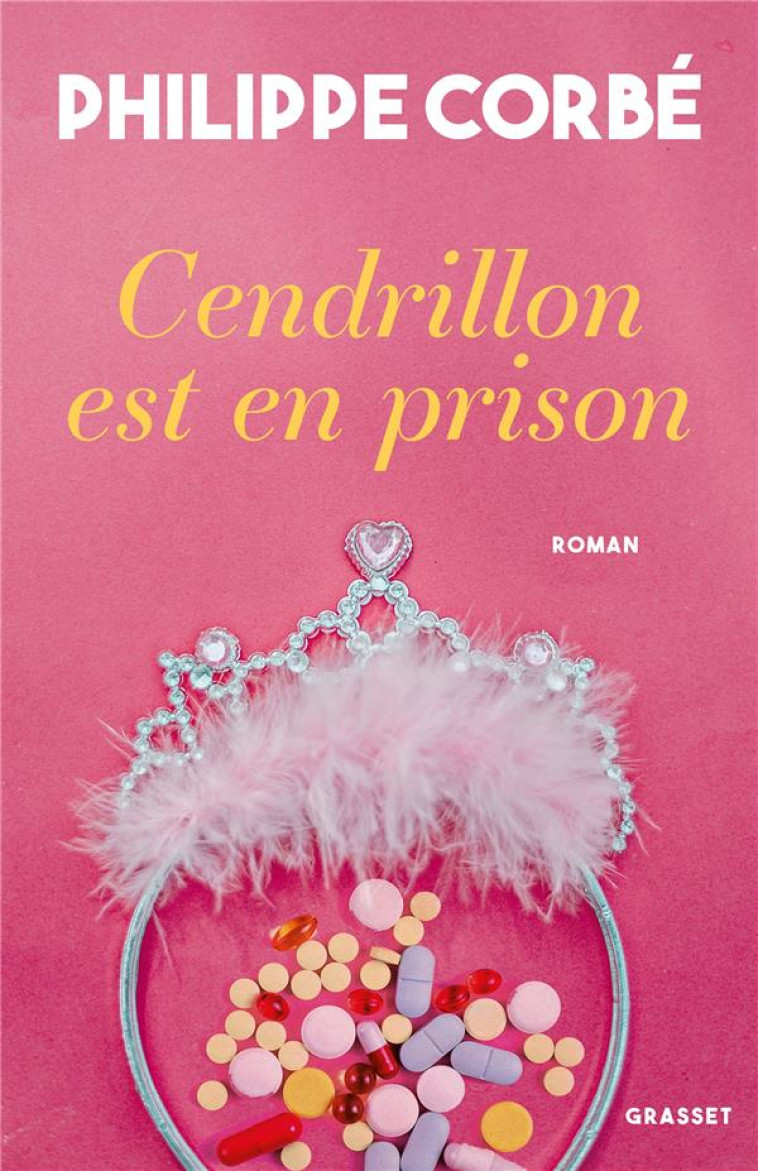 CENDRILLON EST EN PRISON - PHILIPPE CORBE - GRASSET