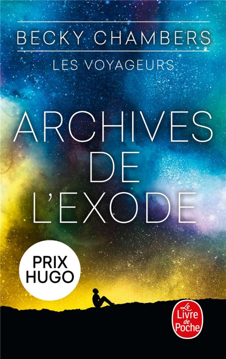 ARCHIVES DE L'EXODE (LES VOYAGEURS, TOME 3) - BECKY CHAMBERS - LGF/Livre de Poche