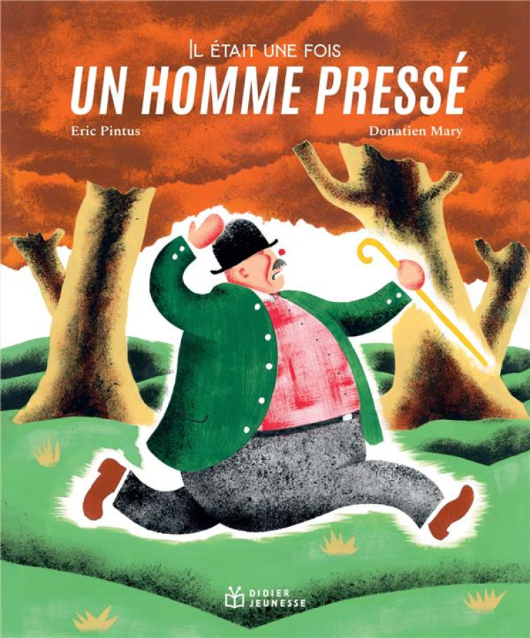 IL ÉTAIT UNE FOIS UN HOMME PRESSÉ - ERIC PINTUS - DIDIER