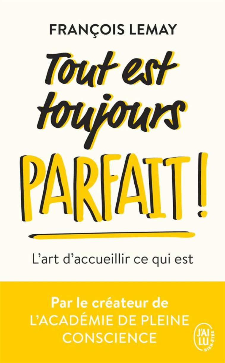 TOUT EST TOUJOURS PARFAIT ! - FRANCOIS LEMAY - J'AI LU