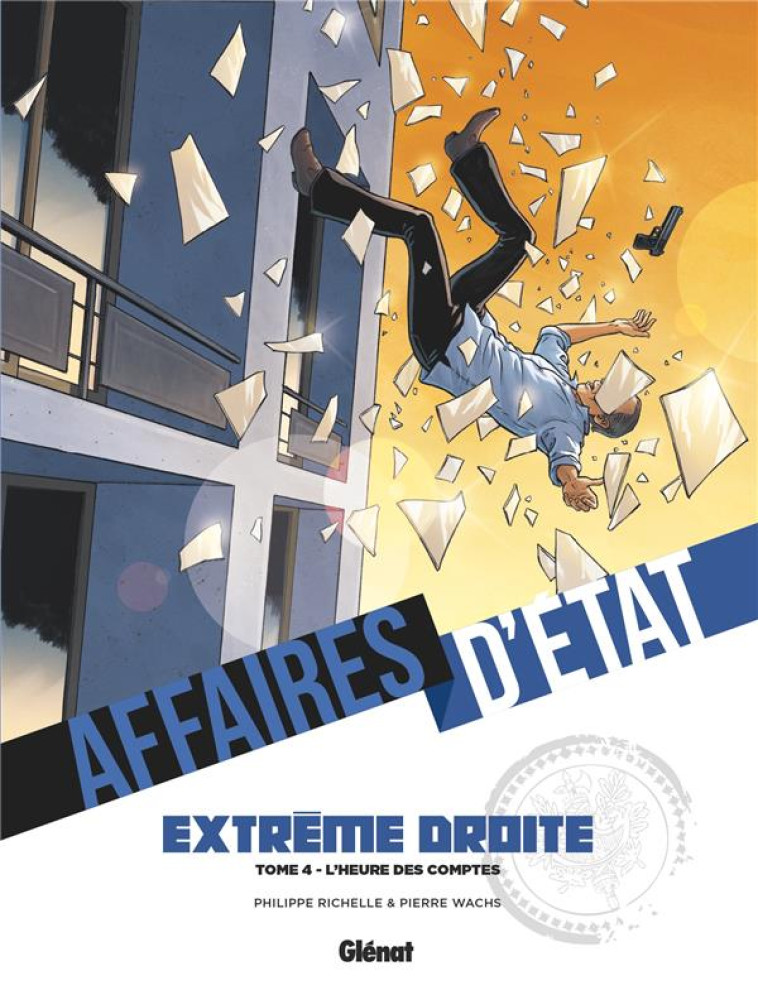 AFFAIRES D'ETAT - EXTRÊME DROITE - TOME 04 - RICHELLE/WACHS - GLENAT