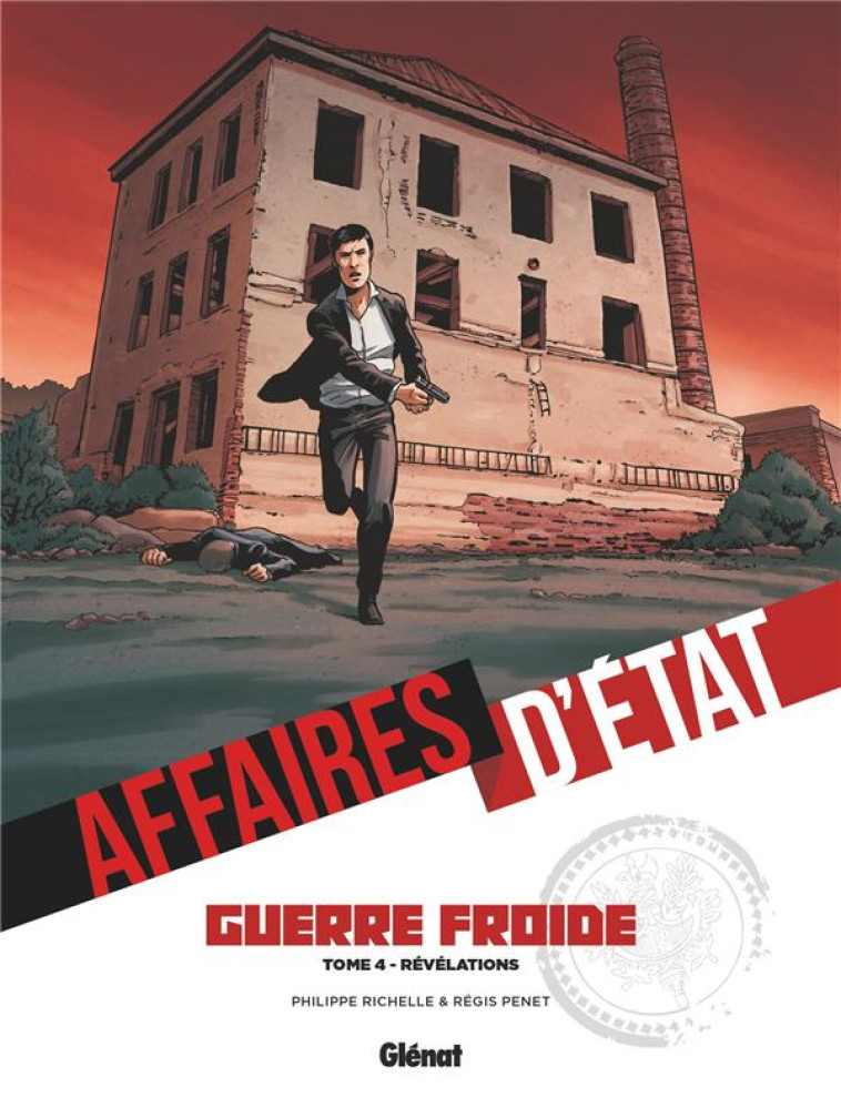 AFFAIRES D'ETAT - GUERRE FROIDE - TOME 04 - RICHELLE/PENET - GLENAT