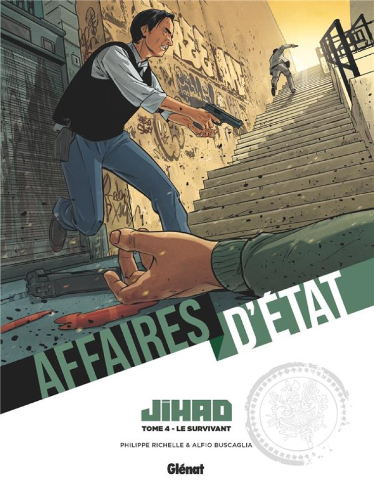 AFFAIRES D'ETAT - JIHAD - TOME 04 - RICHELLE/BUSCAGLIA - GLENAT