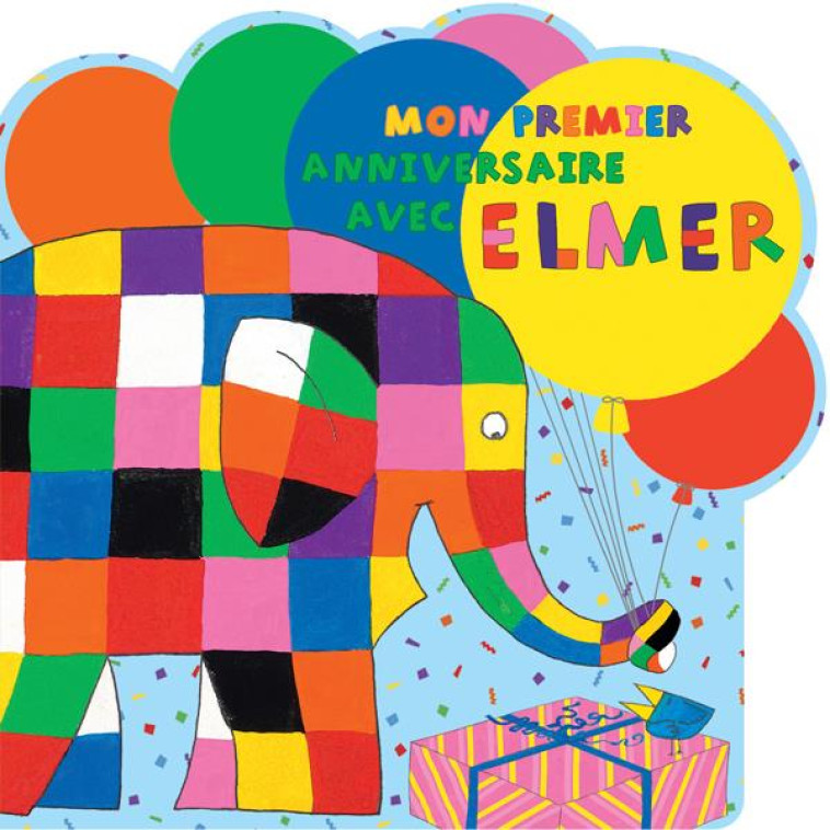 MON PREMIER ANNIVERSAIRE AVEC ELMER - DAVID MCKEE - KALEIDOSCOPE