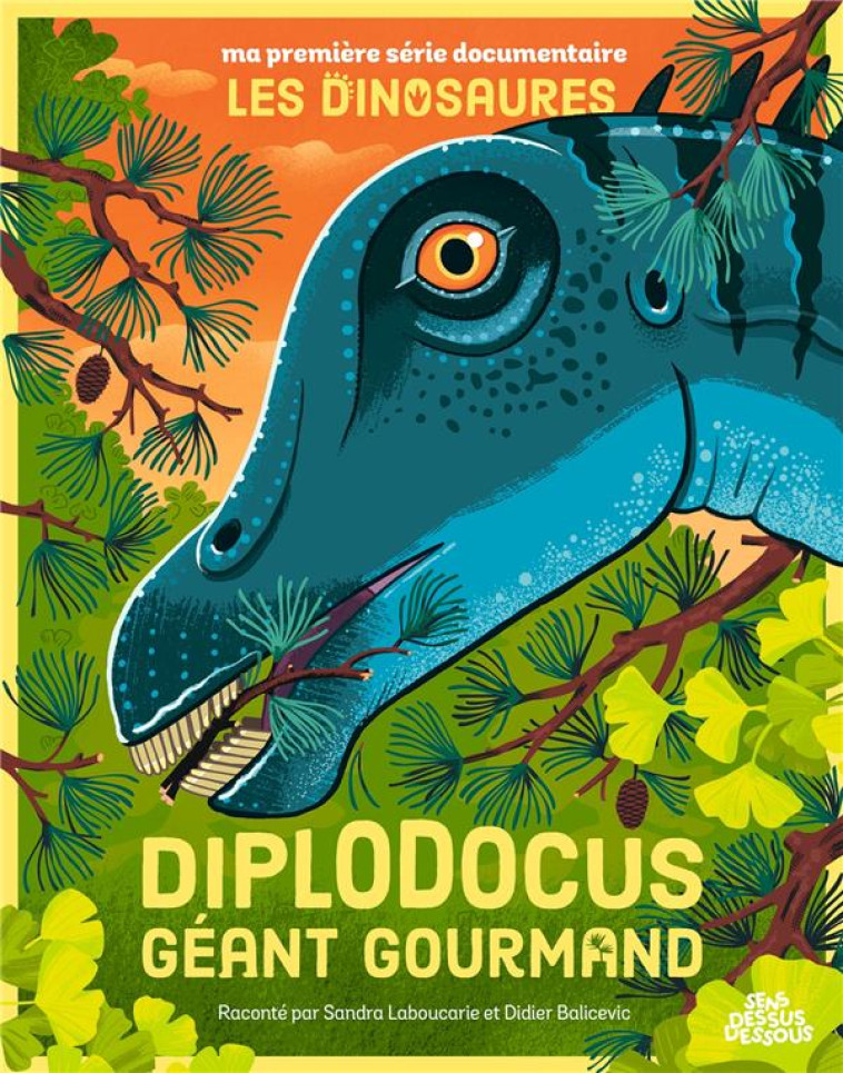 DIPLODOCUS, GÉANT GOURMAND - BALICEVIC/LABOUCARIE - DESSUS DESSOUS