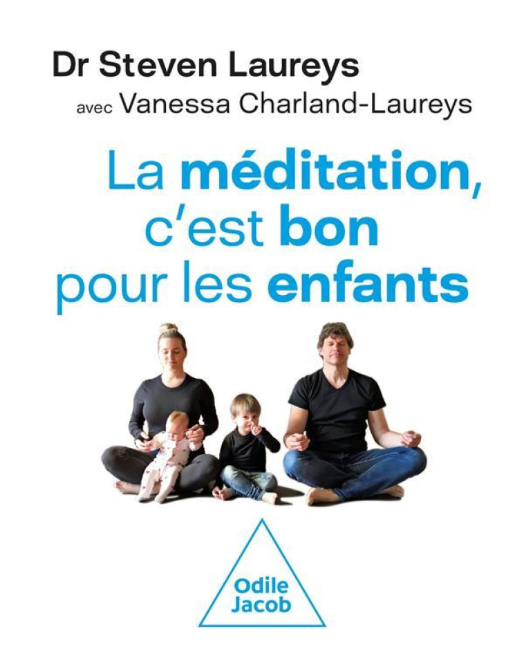 LA MÉDITATION, C'EST BON POUR LES ENFANTS - VANESSA CHARLAND-LAUREYS - JACOB