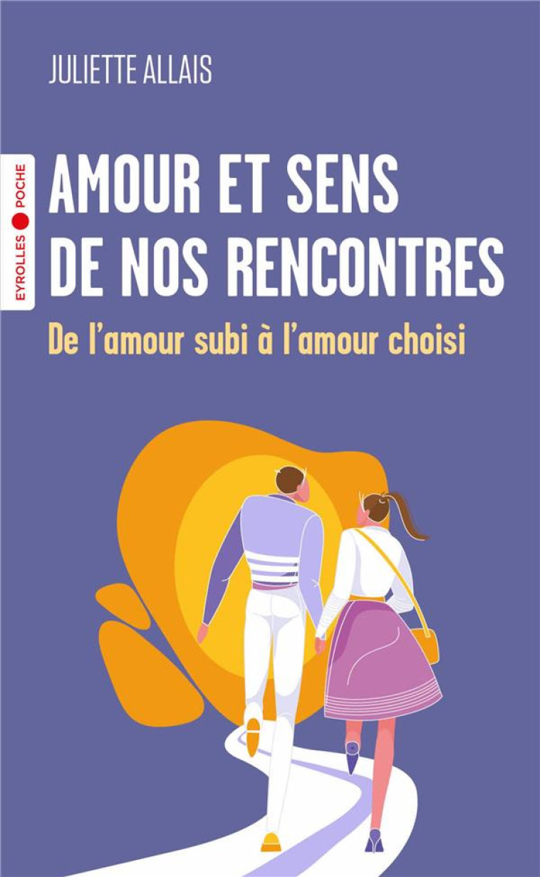 AMOUR ET SENS DE NOS RENCONTRES - JULIETTE ALLAIS - EYROLLES