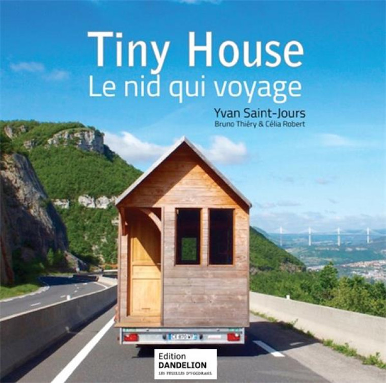 TINY HOUSE, LE NID QUI VOYAGE (NOUVELLE PARUTION). - SAINT-JOURS CORRE YV - BOOKS ON DEMAND