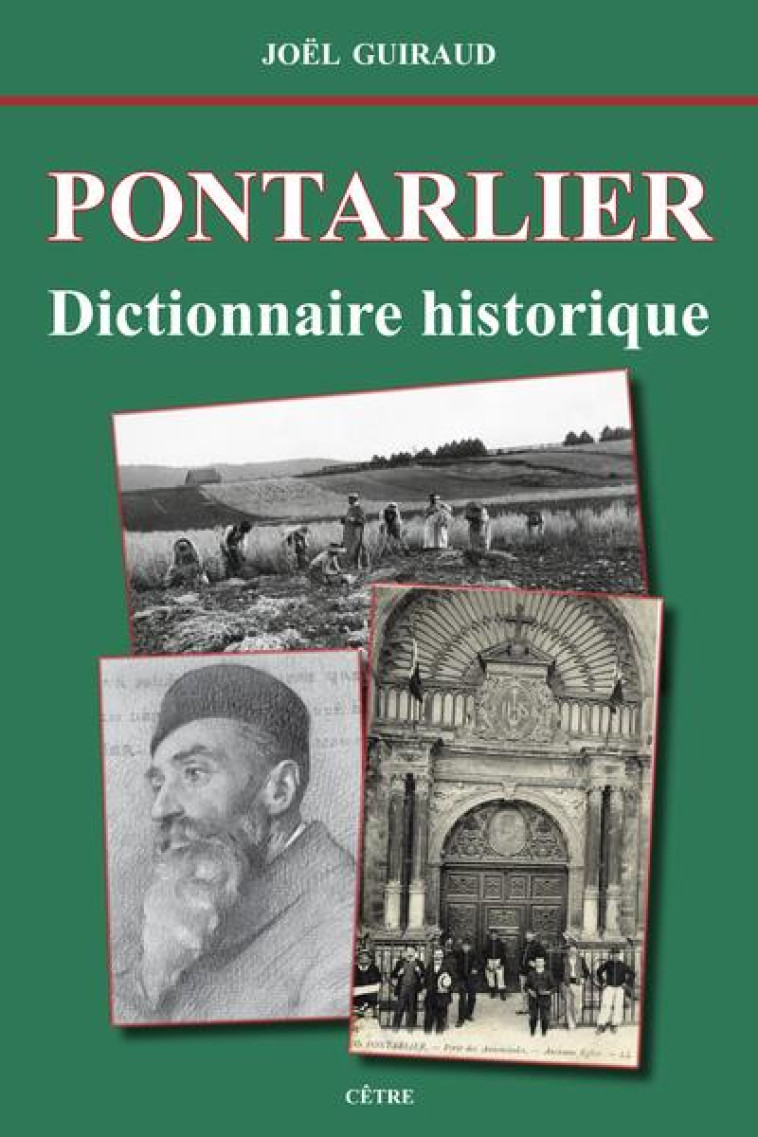 PONTARLIER DICTIONNAIRE HISTORIQUE - GUIRAUD JOEL - CETRE