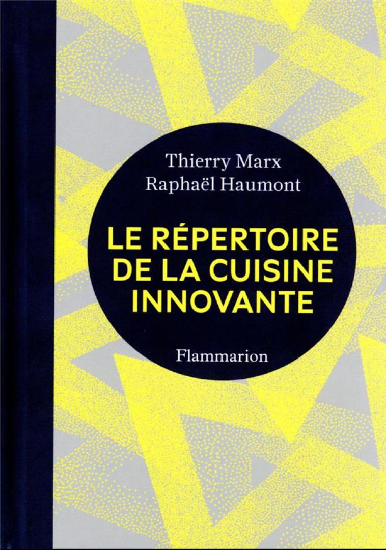 LE REPERTOIRE DE LA CUISINE INNOVANTE - MARX/HAUMONT - FLAMMARION