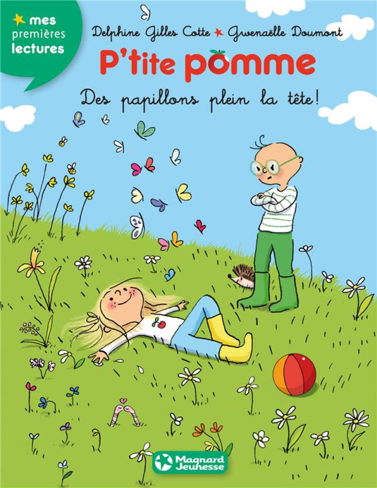 P'TITE POMME 7 - DES PAPILLONS PLEIN LA TETE ! - GILLES-COTTE/DOUMONT - Magnard jeunesse