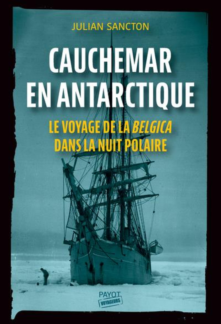 CAUCHEMAR EN ANTARCTIQUE - JULIAN SANCTON - PAYOT POCHE