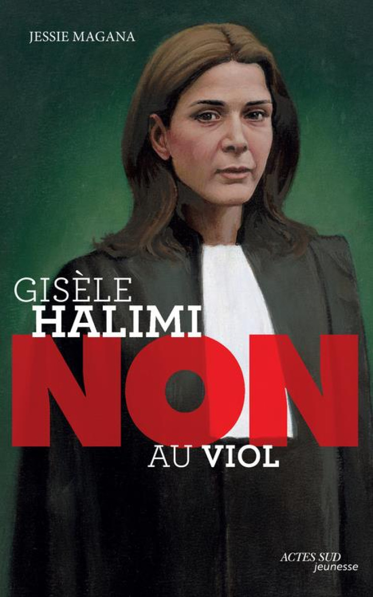 GISELE HALIMI : NON AU VIOL - MAGANA/ROCA - ACTES SUD