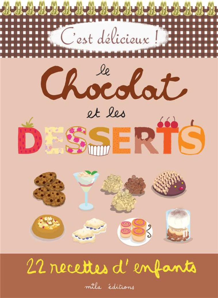 C EST DELICIEUXA: LE CHOCOLAT ET LES DESSERTS - CLEMENT/TEYRAS - MILA