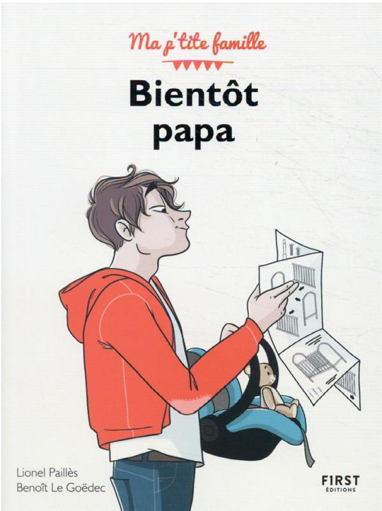 BIENTÔT PAPA, 3E - LIONEL PAILLES - FIRST