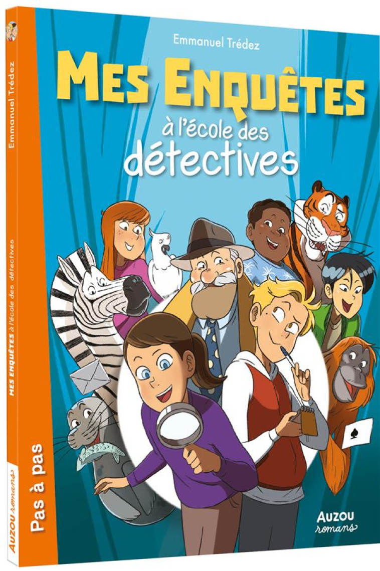 MES ENQUETES A L'ECOLE DES DETECTIVES -TOME 1 - TREDEZ EMMANUEL - PHILIPPE AUZOU