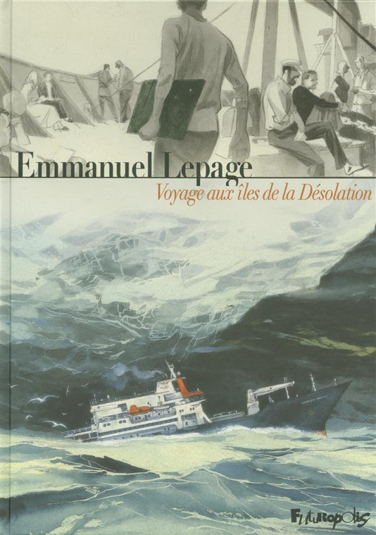 VOYAGE AUX ÎLES DE LA DÉSOLATION - EMMANUEL LEPAGE - GALLISOL