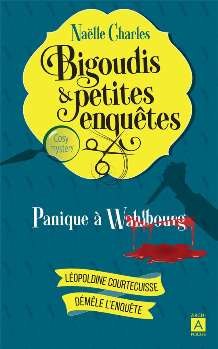 BIGOUDIS ET PETITES ENQUÊTES - N° 01 PANIQUE À WAHLBOURG - NAELLE CHARLES - ARCHIPOCHE