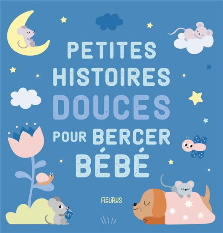 PETITES HISTOIRES DOUCES POUR BERCER BÉBÉ - ANIEL ISABEL - FLEURUS