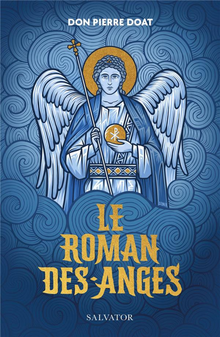 LE ROMAN DES ANGES - PIERRE DOAT - SALVATOR