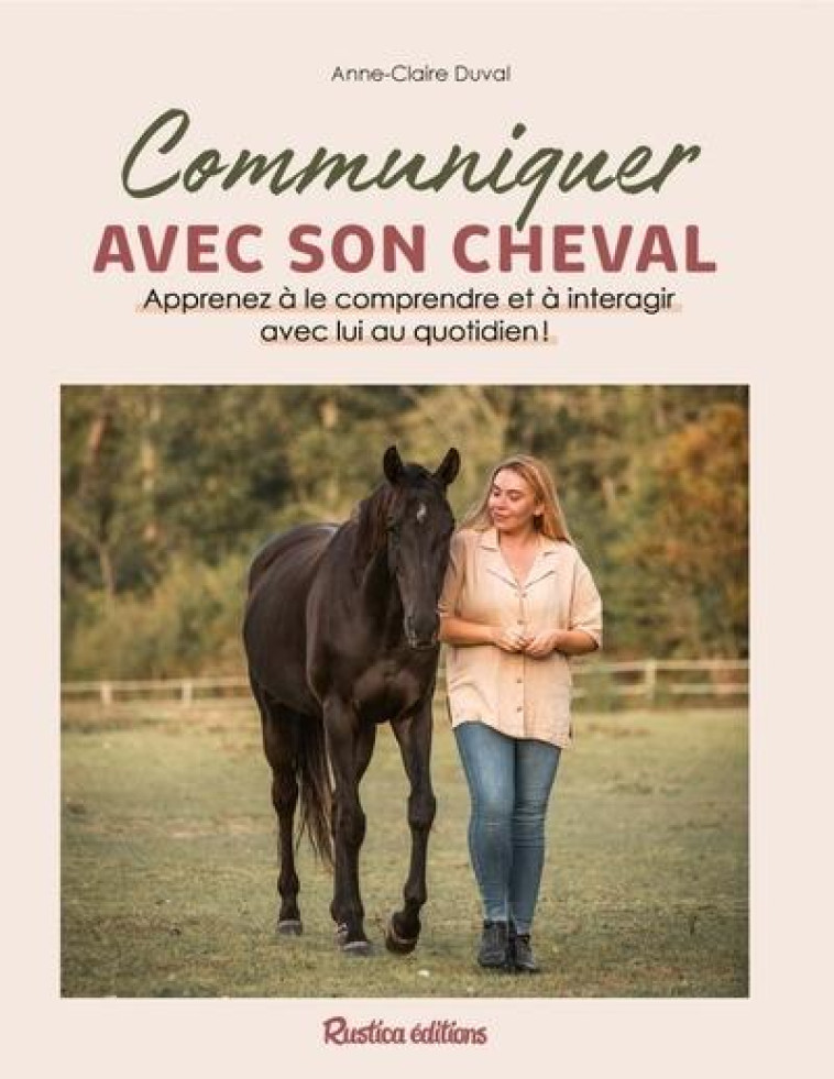 COMMUNIQUER AVEC SON CHEVAL - ANNE-CLAIRE DUVAL - RUSTICA