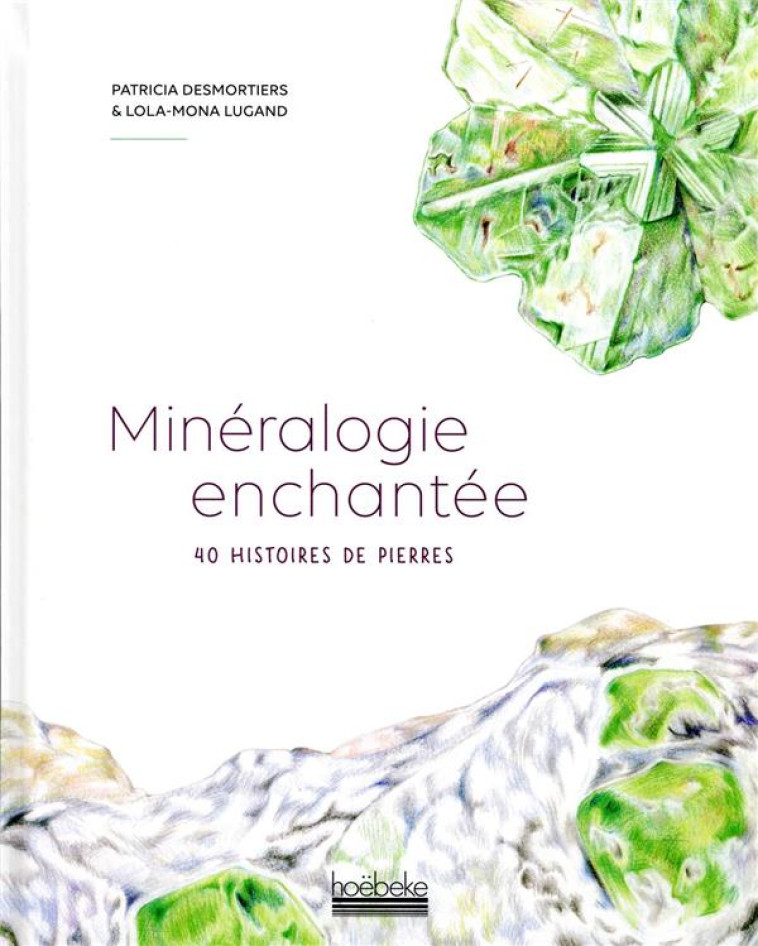 MINERALOGIE ENCHANTEE - 40 HISTOIRES DE PIERRES - DESMORTIERS/LUGAND - GALLIMARD