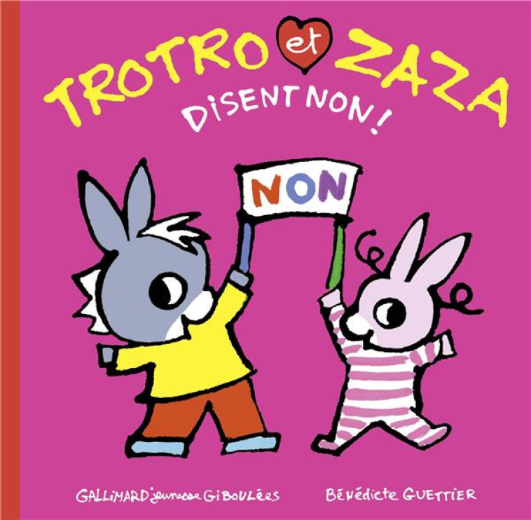 TROTRO ET ZAZA DISENT NON ! - BENEDICTE GUETTIER - GALLIMARD