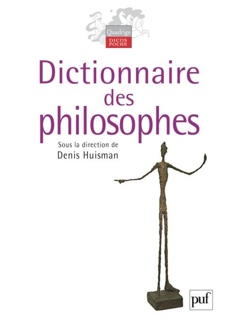 DICTIONNAIRE DES PHILOSOPHES - HUISMAN DENIS - PUF