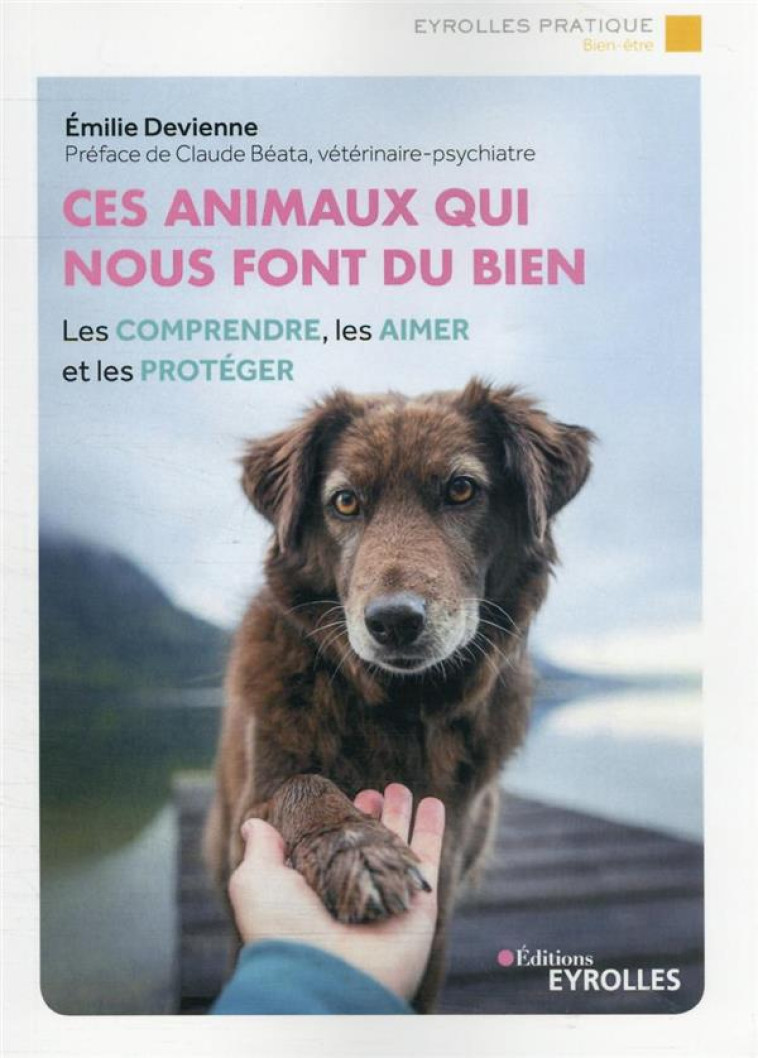 CES ANIMAUX QUI NOUS FONT DU BIEN - EMILIE DEVIENNE - EYROLLES