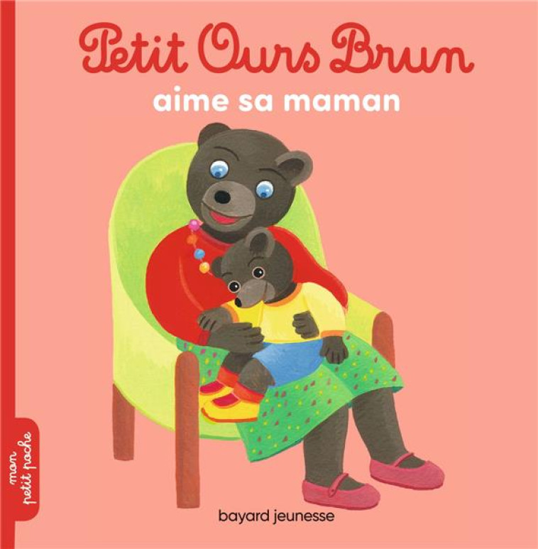 PETIT OURS BRUN AIME SA MAMAN - MARIE AUBINAIS - Bayard Jeunesse