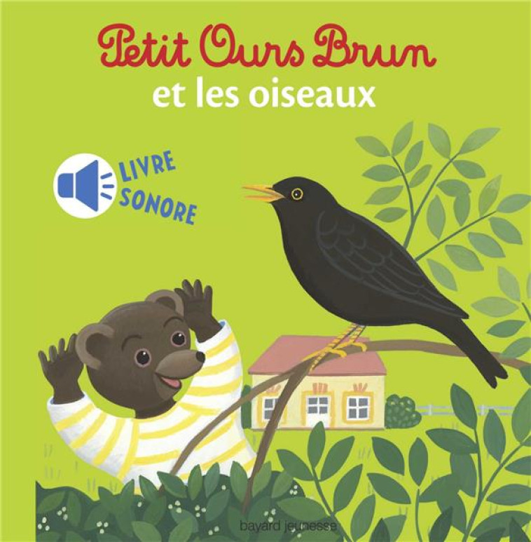 MINI SONORE PETIT OURS BRUN ET LES OISEAUX - MARIE AUBINAIS - BAYARD JEUNESSE