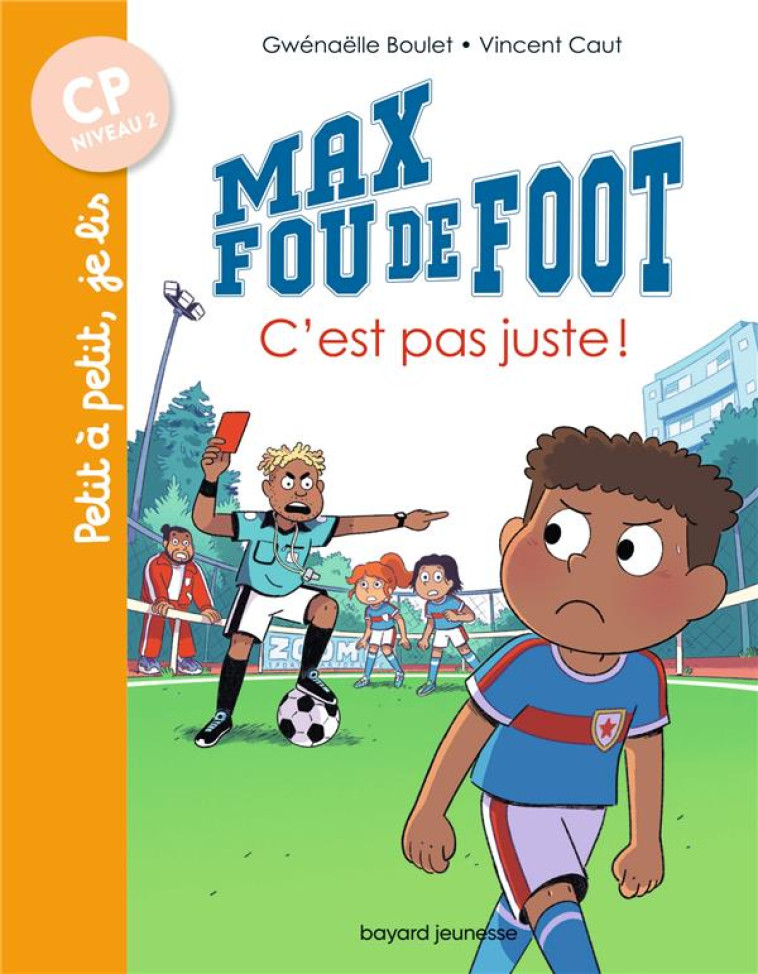 MAX FOU DE FOOT, TOME 04 - GWENAELLE BOULET - BAYARD JEUNESSE