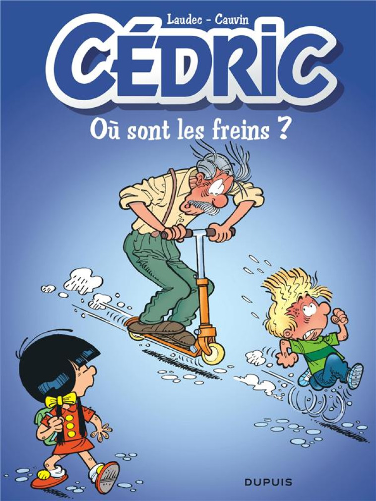 CÉDRIC - TOME 16 - OÙ SONT LES FREINS ? / EDITION SPÉCIALE, LIMITÉE (OPÉ ÉTÉ 2023) - CAUVIN - DUPUIS