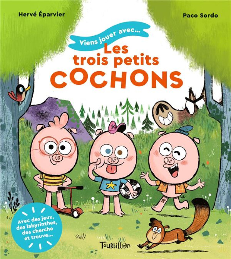 VIENS JOUER AVEC... LES TROIS PETITS COCHONS - HERVE ÉPARVIER - TOURBILLON