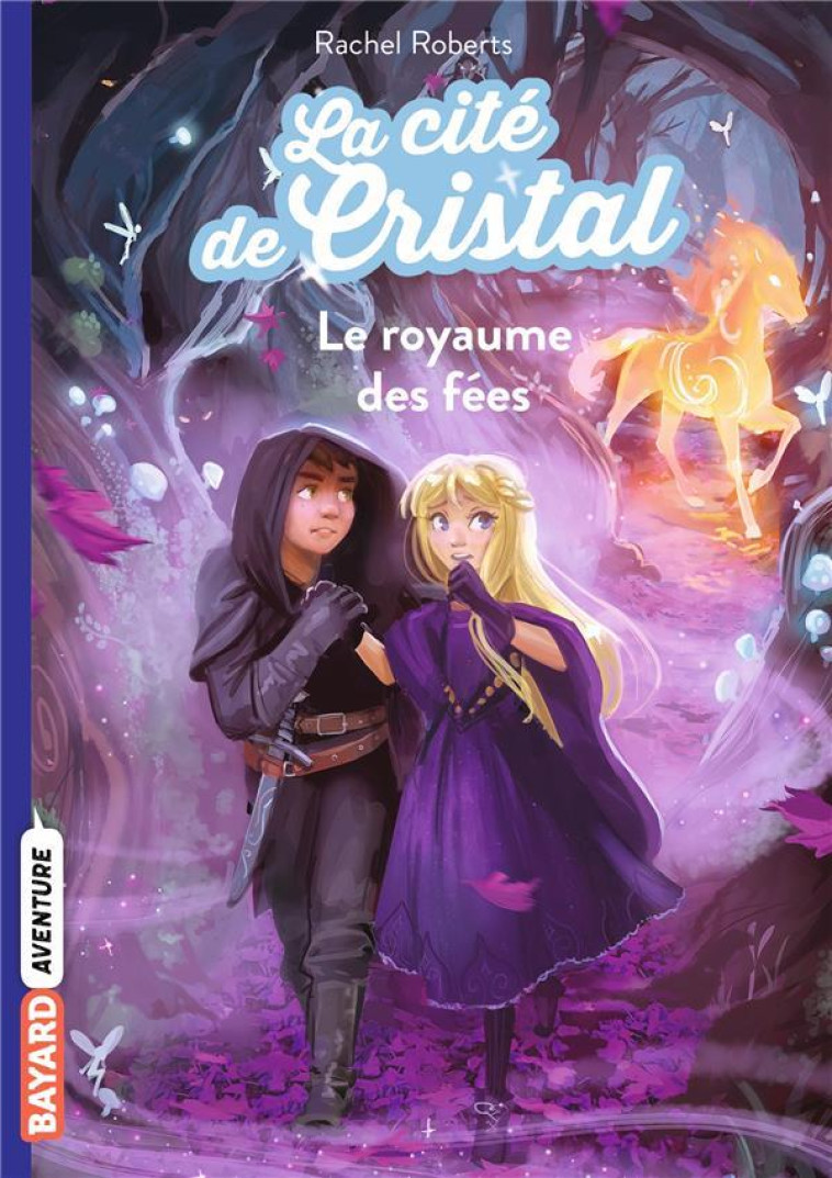 LA CITÉ DE CRISTAL, TOME 02 - RACHEL ROBERTS - BAYARD JEUNESSE