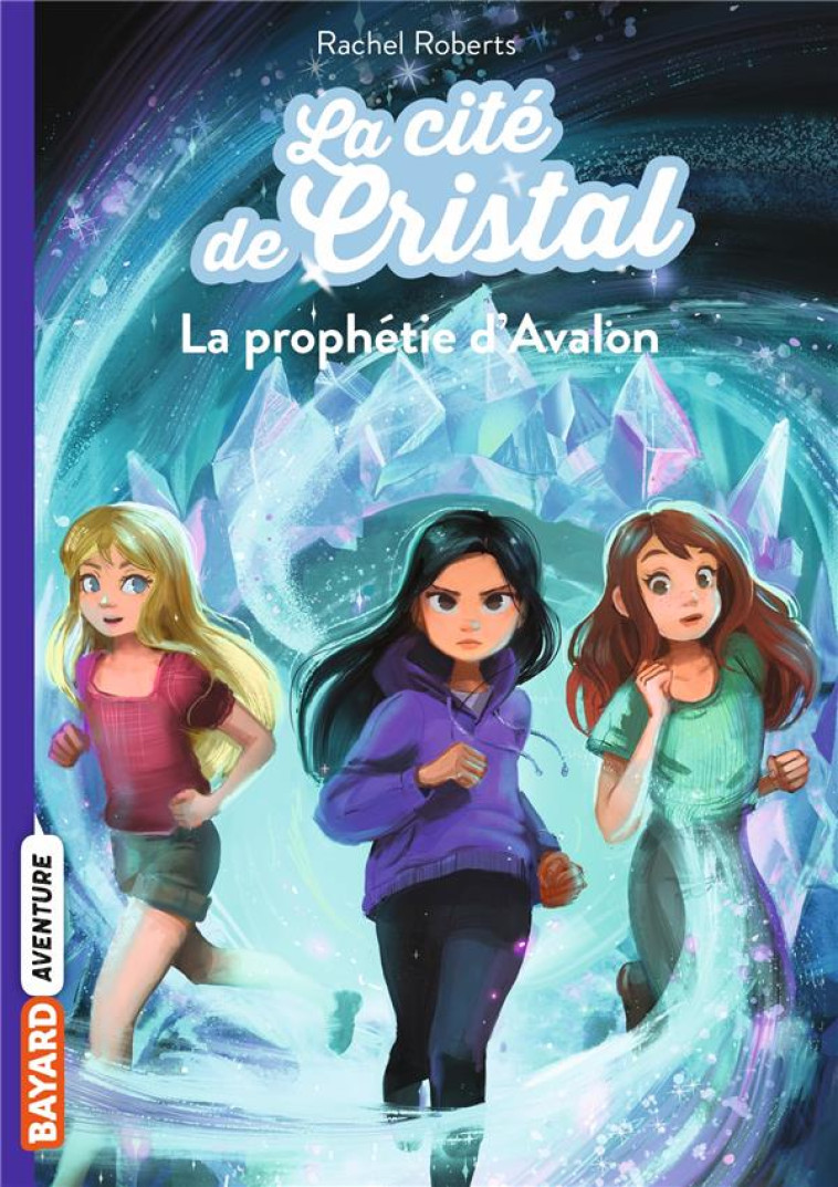 LA CITÉ DE CRISTAL, TOME 05 - RACHEL ROBERTS - BAYARD JEUNESSE