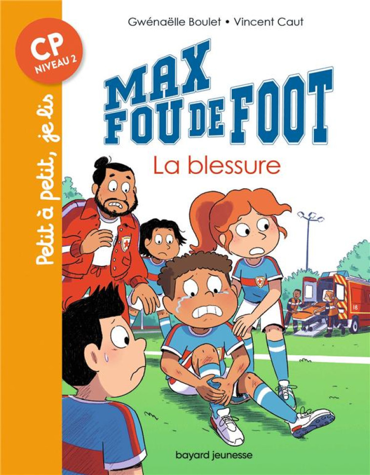 MAX FOU DE FOOT, TOME 06 - GWENAELLE BOULET - BAYARD JEUNESSE