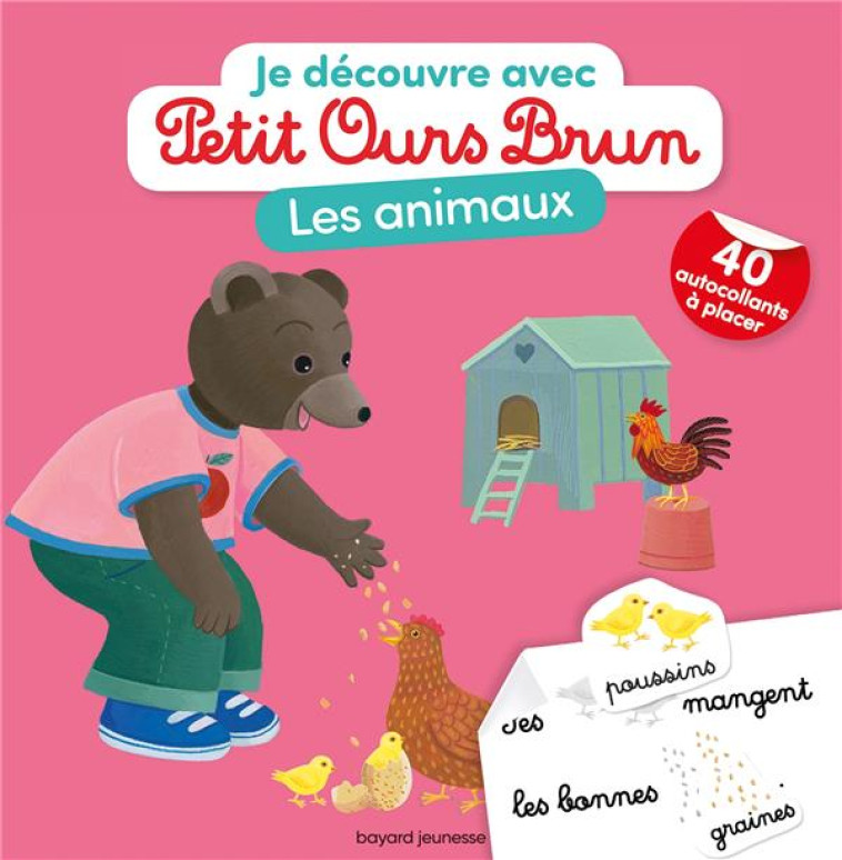 JE DÉCOUVRE LES ANIMAUX AVEC PETIT OURS BRUN - MARIE AUBINAIS - BAYARD JEUNESSE