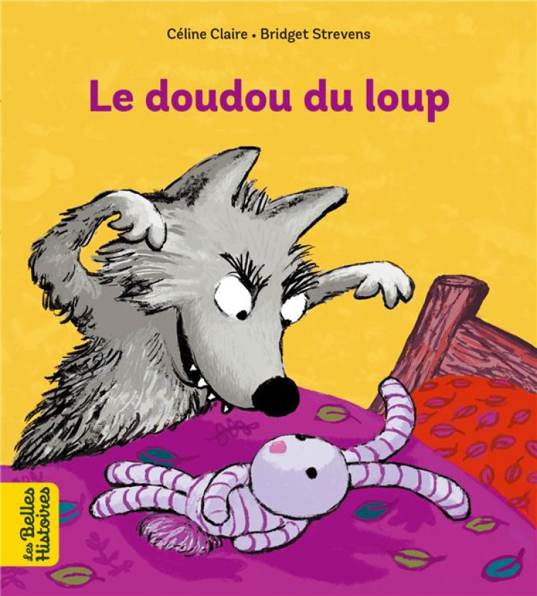 LE DOUDOU DU LOUP - CELINE CLAIRE - BAYARD JEUNESSE